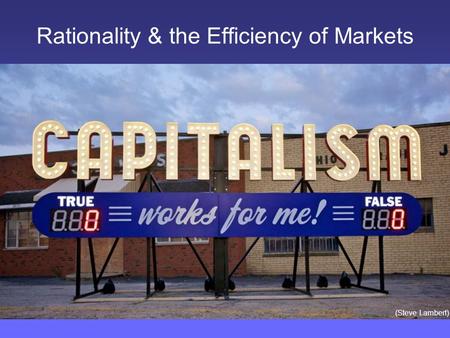 Rationality & the Efficiency of Markets (Steve Lambert)