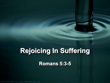 1 Rejoicing In Suffering Romans 5:3-5. 2 Have You Ever Prayed: “Thank you, God, for my problems.”?