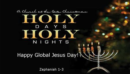 Textbox center. textbox center Zephaniah 1:7, 14-16, 18; 2:3; 3:11-12, 16-17 7 Be silent before the Sovereign Lord, for the day of the Lord is near. 14...The.