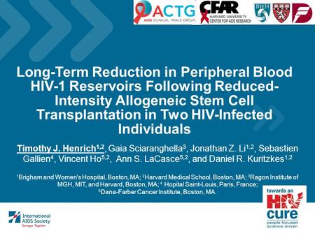 Long-Term Reduction in Peripheral Blood HIV-1 Reservoirs Following Reduced- Intensity Allogeneic Stem Cell Transplantation in Two HIV-Infected Individuals.