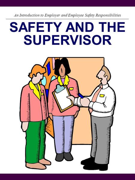 SAFETY AND THE SUPERVISOR