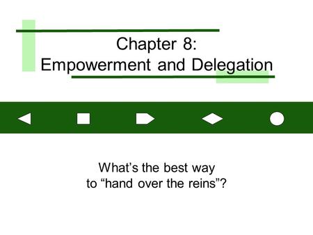Chapter 8: Empowerment and Delegation