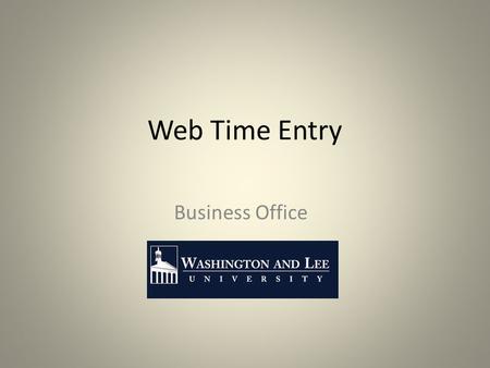 Web Time Entry Business Office. Timeline for a Bi-weekly Pay Period.