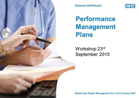 Performance Management Plans Workshop 23 rd September 2010.