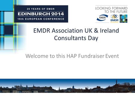 EMDR Association UK & Ireland Consultants Day Welcome to this HAP Fundraiser Event.