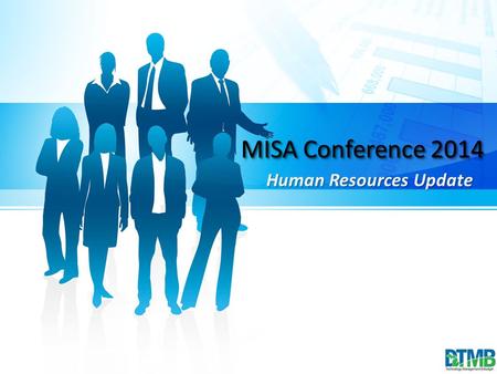 MISA Conference 2014 Human Resources Update MISA Conference 2014 Human Resources Update.