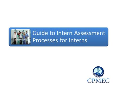 Guide to Intern Assessment Processes for Interns.