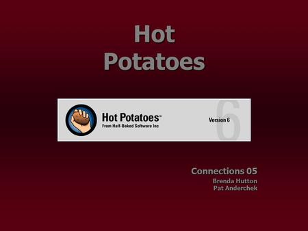 Hot Potatoes Hot Potatoes Connections 05 Brenda Hutton Pat Anderchek.