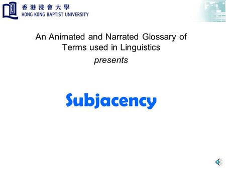 Subjacency An Animated and Narrated Glossary of Terms used in Linguistics presents.