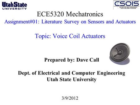 Assignment#01: Literature Survey on Sensors and Actuators ECE5320 Mechatronics Assignment#01: Literature Survey on Sensors and Actuators Topic: Voice Coil.