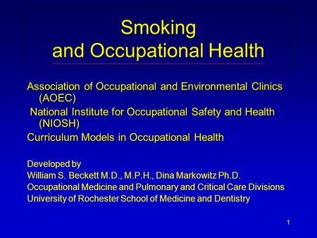 1 Smoking and Occupational Health Association of Occupational and Environmental Clinics (AOEC) National Institute for Occupational Safety and Health (NIOSH)