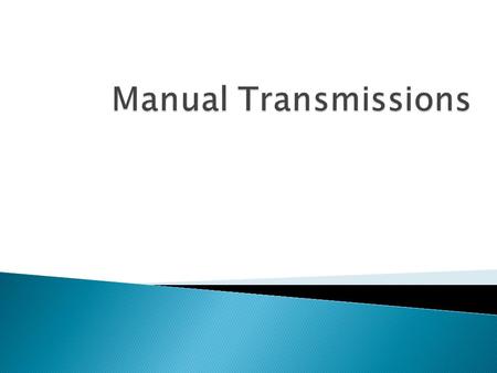 Manual Transmissions.