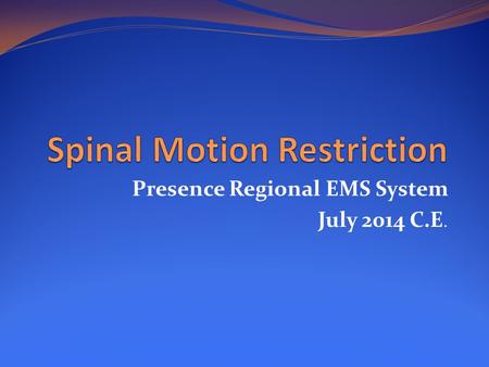 Spinal Motion Restriction