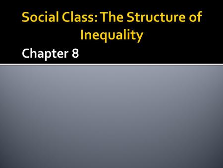 Social Class: The Structure of Inequality