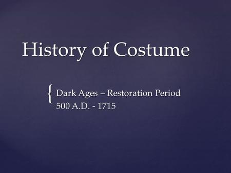 Dark Ages – Restoration Period 500 A.D