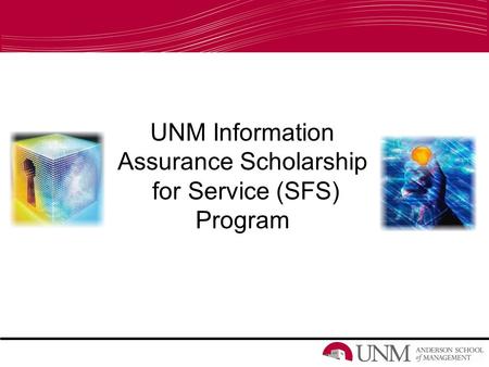 UNM Information Assurance Scholarship for Service (SFS) Program.