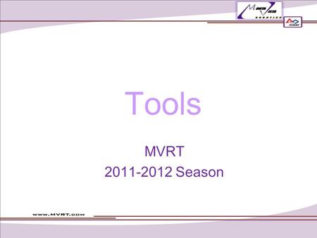 Tools MVRT 2011-2012 Season. Overview Design –Combination Square –Caliper Fabrication –Hacksaw –File –Drill –Sandpaper/Steel Wool –Shears Assembly –Allen.