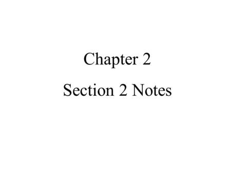 Chapter 2 Section 2 Notes.