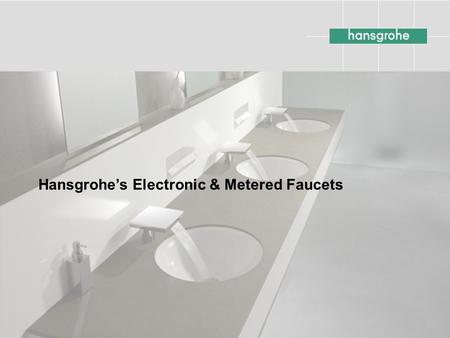 Hansgrohe’s Electronic & Metered Faucets