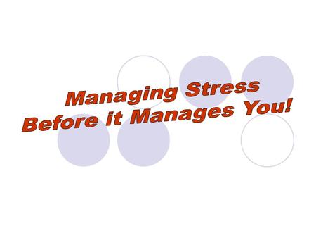 How do you know when you are stressed? Stress  Moody  Irritable  Demanding  Depressed  Anxious  Lack of humor  Hostile  Nervous  Short fused.