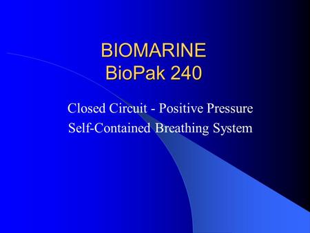 Closed Circuit - Positive Pressure Self-Contained Breathing System