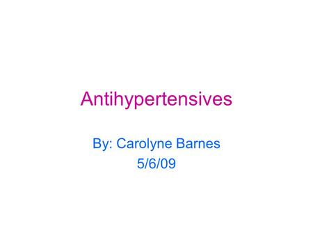 Antihypertensives By: Carolyne Barnes 5/6/09. Facts! Antihypertensives are medications used to treat high blood pressure. High blood pressure is a sign.