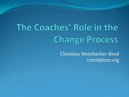 Christina Steinbacher-Reed Collins Type 1 Describe a time when you experienced a significant change. How did you react to that change?