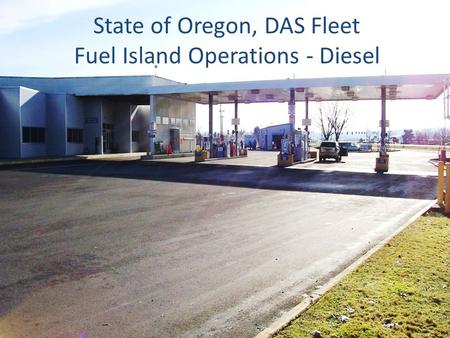 State of Oregon, DAS Fleet Fuel Island Operations - Diesel.