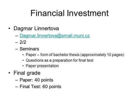 Financial Investment Dagmar Linnertova Final grade