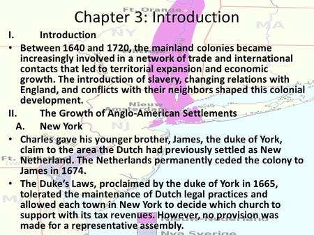 Chapter 3: Introduction I.Introduction Between 1640 and 1720, the mainland colonies became increasingly involved in a network of trade and international.