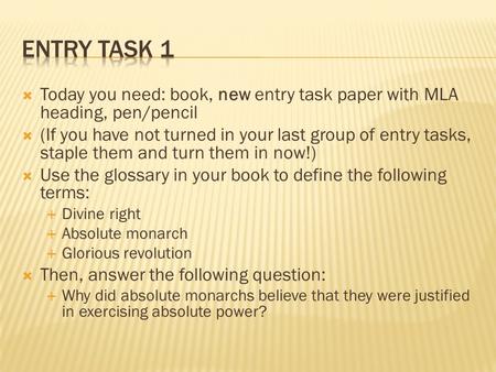  Today you need: book, new entry task paper with MLA heading, pen/pencil  (If you have not turned in your last group of entry tasks, staple them and.