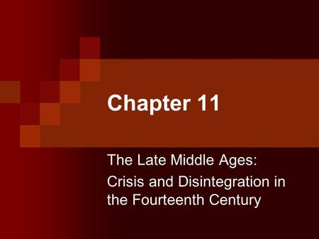 Chapter 11 The Late Middle Ages:
