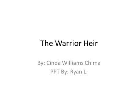 The Warrior Heir By: Cinda Williams Chima PPT By: Ryan L.