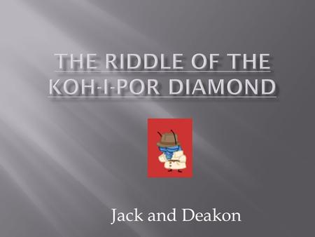 THE RIDDLE OF THE KOH-I-POR Diamond