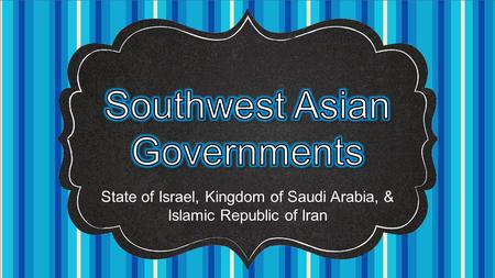 State of Israel, Kingdom of Saudi Arabia, & Islamic Republic of Iran