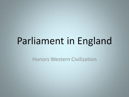 Parliament in England Honors Western Civilization.