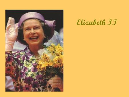 Elizabeth II. Elizabeth Alexandra Mary was born 21 April 1926) is the queen regnant of 16 independent states and their overseas territories and dependencies.
