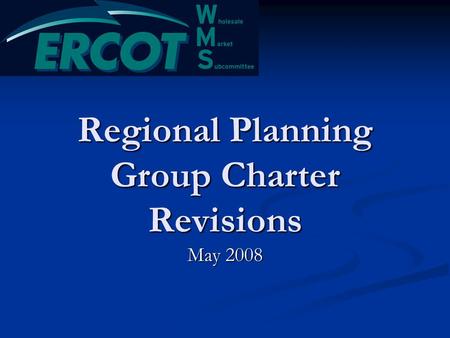 Regional Planning Group Charter Revisions May 2008.