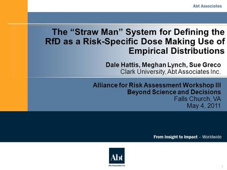 1 The “Straw Man” System for Defining the RfD as a Risk-Specific Dose Making Use of Empirical Distributions Dale Hattis, Meghan Lynch, Sue Greco Clark.