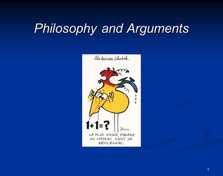 1 Philosophy and Arguments. 2Outline 1 – Arguments: valid vs sound 2. Conditionals 3. Common Forms of Bad Arguments.