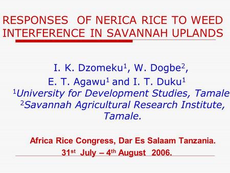 RESPONSES OF NERICA RICE TO WEED INTERFERENCE IN SAVANNAH UPLANDS
