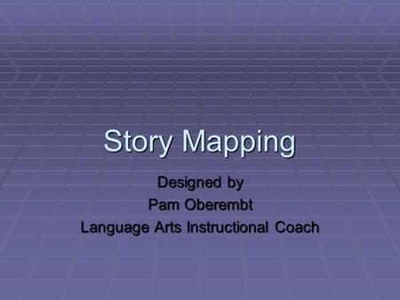 Designed by Pam Oberembt Language Arts Instructional Coach