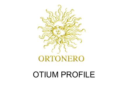 OTIUM PROFILE. We are in Istrian Region that before the second war was an Italian land. The winery is established on 2001 in the middle of the area famous.