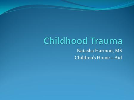 Natasha Harmon, MS Children’s Home + Aid
