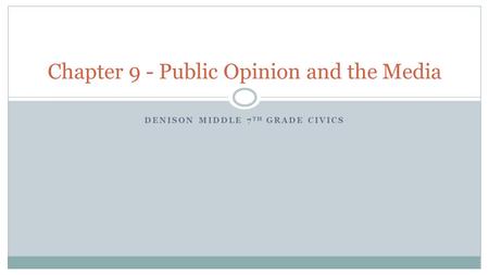 Chapter 9 - Public Opinion and the Media