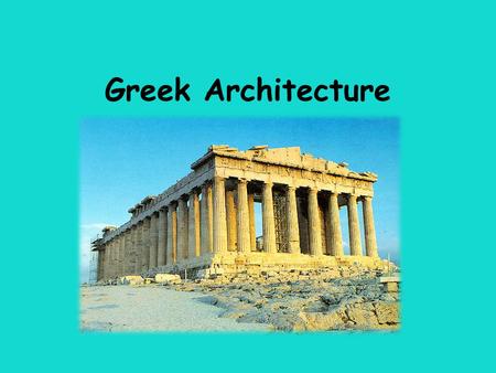 Greek Architecture.