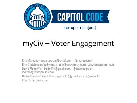 MyCiv – Voter Engagement Eric Margolis - Eric Christenson/ecSynergy - -  David.