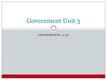 Government Unit 3 Amendments 11-27.