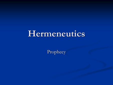 Hermeneutics Prophecy. Prophecy Defined Prophecy is the speaking of events before they occur, clearly demonstrating God’s sovereign control over the course.