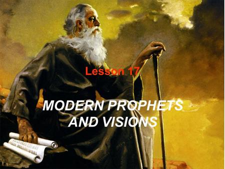 Lesson 17 MODERN PROPHETS AND VISIONS. How God Communicates Q. 1) The book of Revelation is a prime example of how the prophetic gift operates. The first.